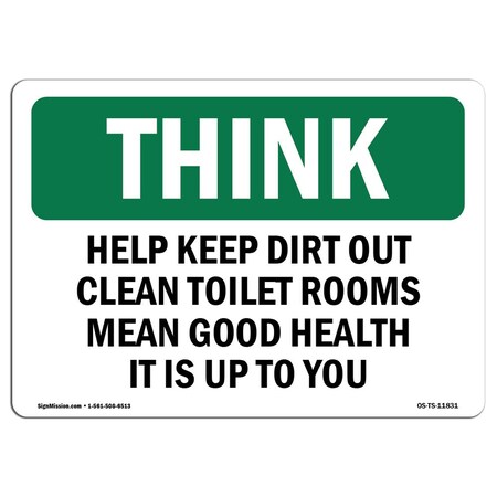 Signmission OSHA THINK Sign, Help Keep Dirt Out, 14in X 10in Aluminum, 10" W, 14" L, Landscape OS-TS-A-1014-L-11831